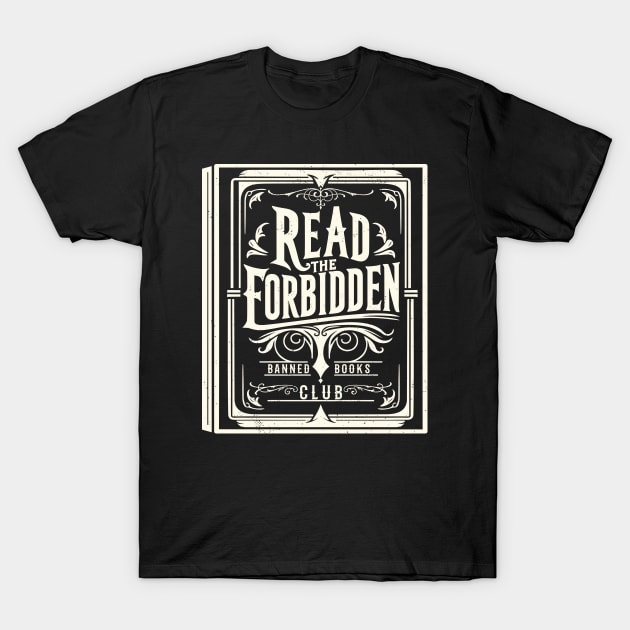 Banned Books Read The forbidden Book Lover T-Shirt by FloraLi